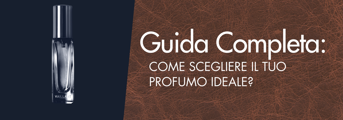 Guida Completa: Come Scegliere il Tuo Profumo Ideale?