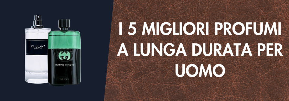I 5 Migliori Profumi da Uomo a Lunga Durata