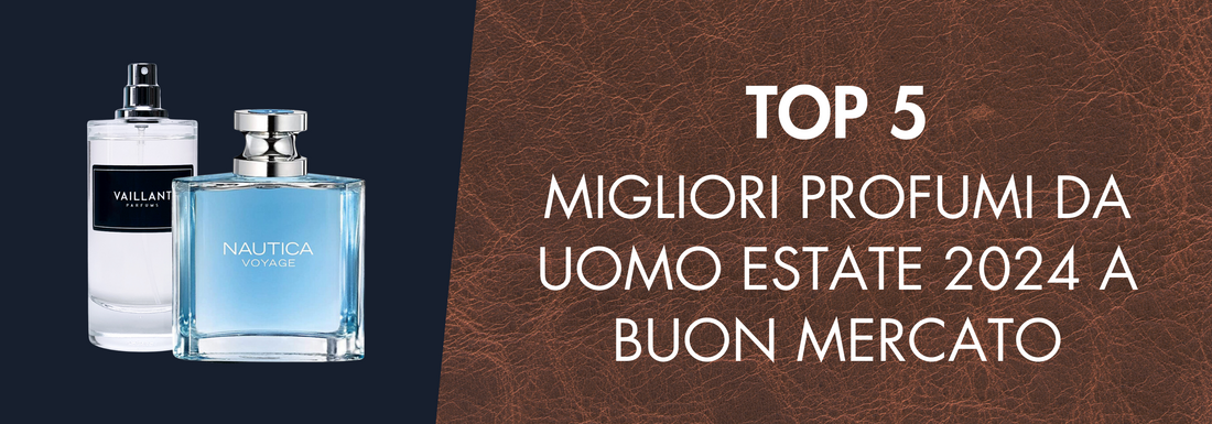 TOP 5 : Migliori profumi da uomo estate 2024 a buon mercato