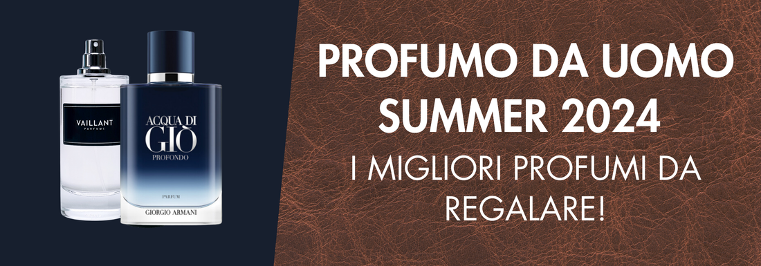 Profumo Uomo Estate 2024: i migliori profumi da regalare!