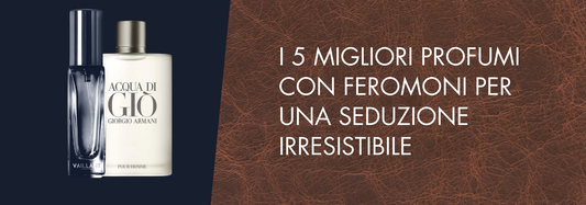 I 5 Migliori Profumi con Feromoni per una Seduzione Irresistibile