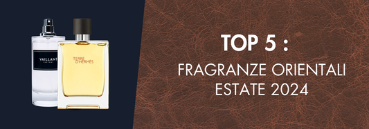 TOP 5: Profumi orientali estate 2024