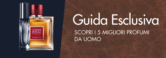 Scopri i 5 Migliori Profumi da Uomo: Guida Esclusiva